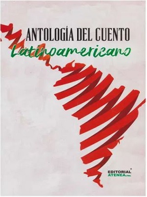ANTOLOGÍA DEL CUENTO LATINOAMERICANO
