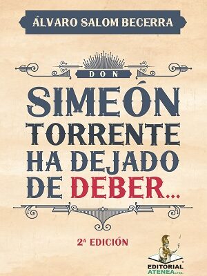 DON SIMEÓN TORRENTE HA DEJADO DE... DEBER (2da Edición)