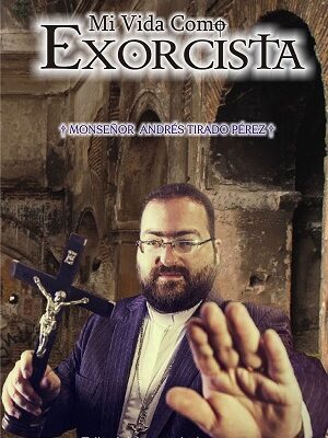 MI VIDA COMO EXORCISTA